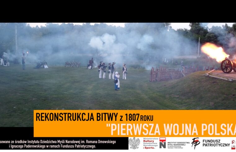 "PIERWSZA WOJNA POLSKA" REKONSTRUKCJA BITWY Z 16 MAJA 1807 ROKU.