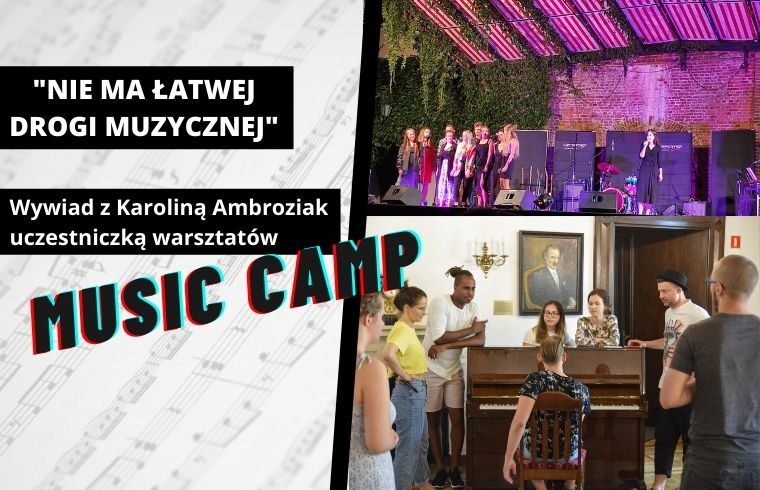 "Nie ma łatwej drogi muzycznej". Wywiad z Karoliną Ambroziak uczestniczką warsztatów Music Camp