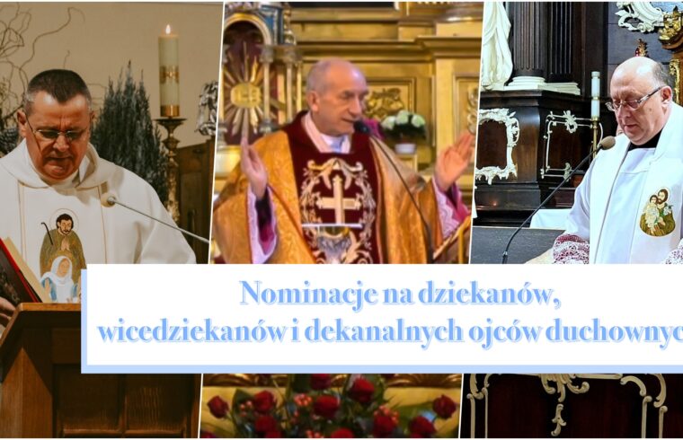 Nominacje na dziekanów, wicedziekanów i dekanalnych ojców duchownych.
