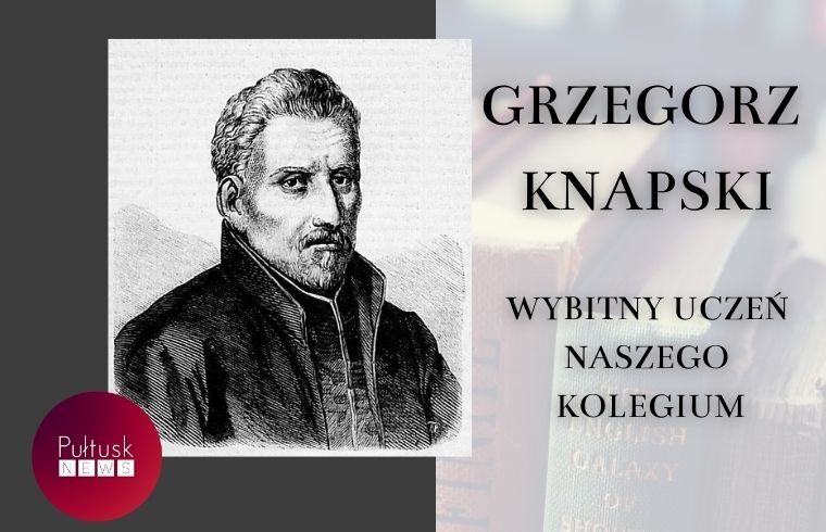 Grzegorz Knapski. Kolejna wielka postać związana z Pułtuskiem
