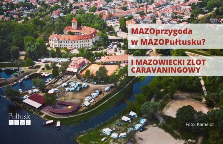I Mazowiecki Zlot Caravaningowy w Pułtusku i otwarcie sezonu turystycznego
