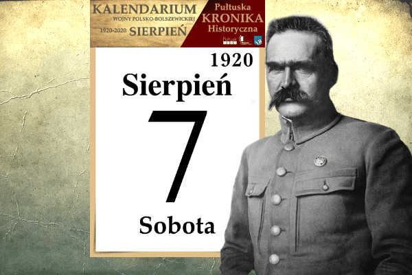7 sierpnia 1920 "armia czerwona coraz bliżej Pułtuska"