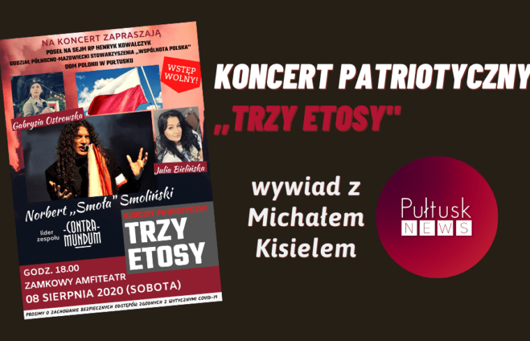 Koncert patriotyczny „Trzy etosy” – rozmowa z Michałem Kisielem, Dyrektorem Domu Polonii w Pułtusku.