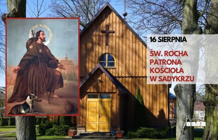 16 sierpnia - wspomnienie św. Rocha - patrona kościoła w Sadykrzu