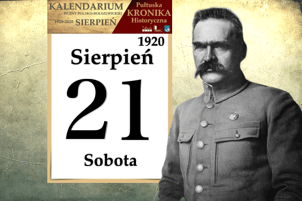 21 sierpnia 1920 "wjeżdżamy nareszcie do Pułtuska"